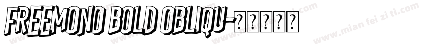 FreeMono Bold Obliqu字体转换